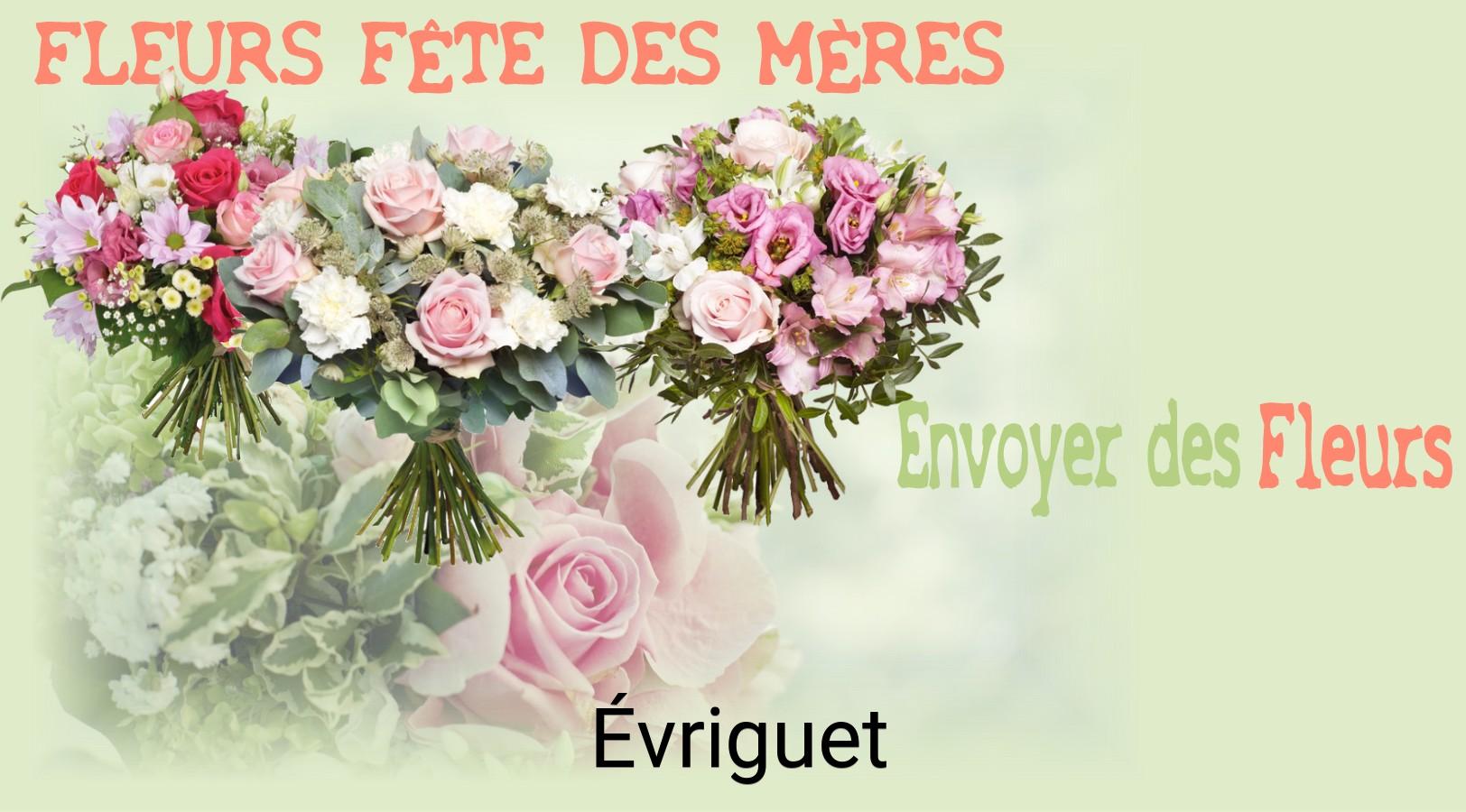 Bouquet de Fête des Mères livré à Évriguet